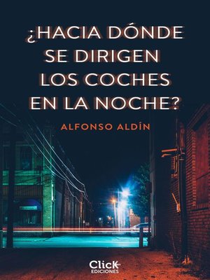 cover image of ¿Hacia dónde se dirigen los coches en la noche?